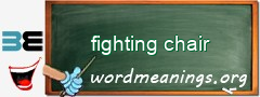 WordMeaning blackboard for fighting chair